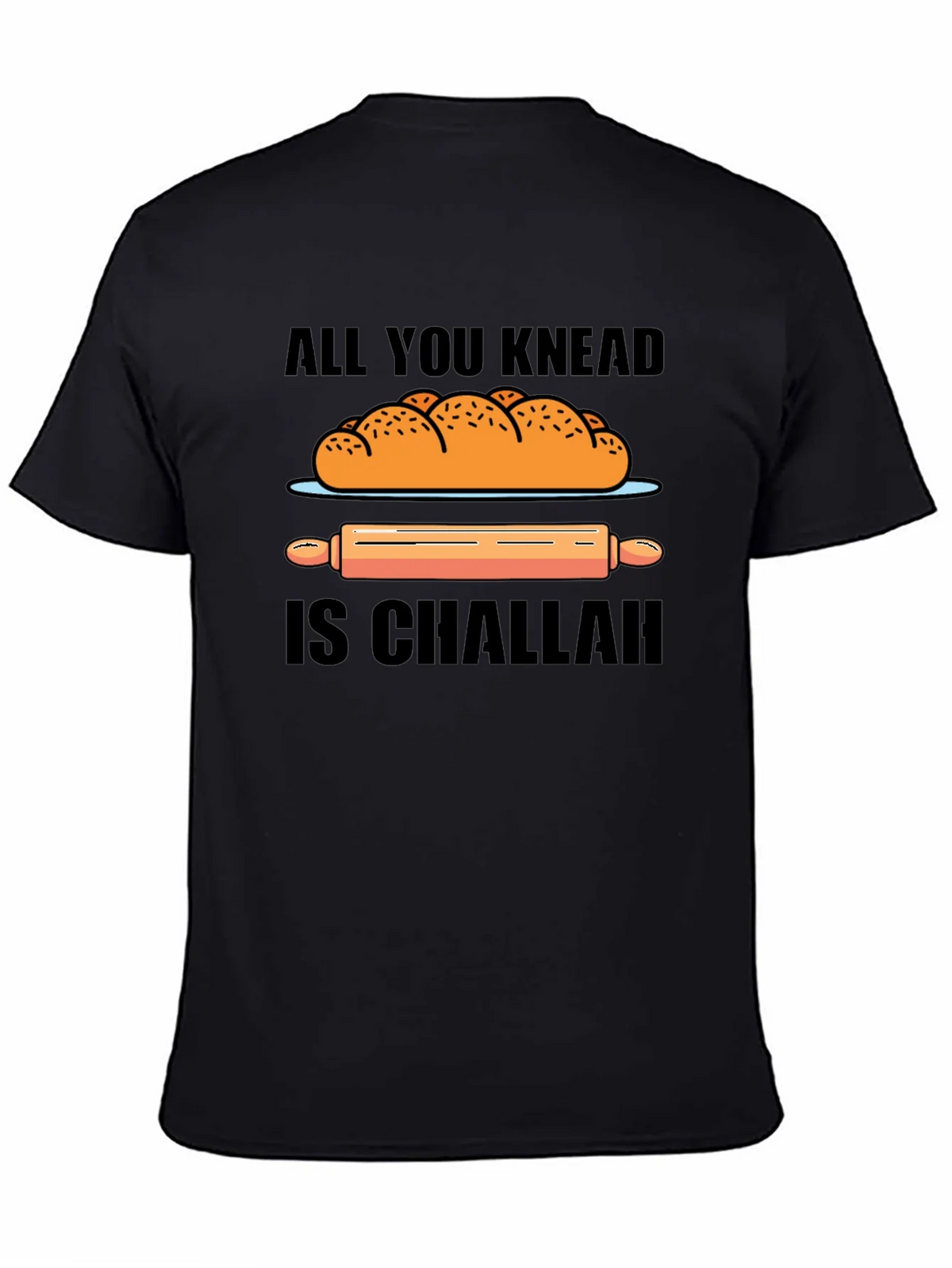 All You Knead is Challah T-Shirt product image 4
