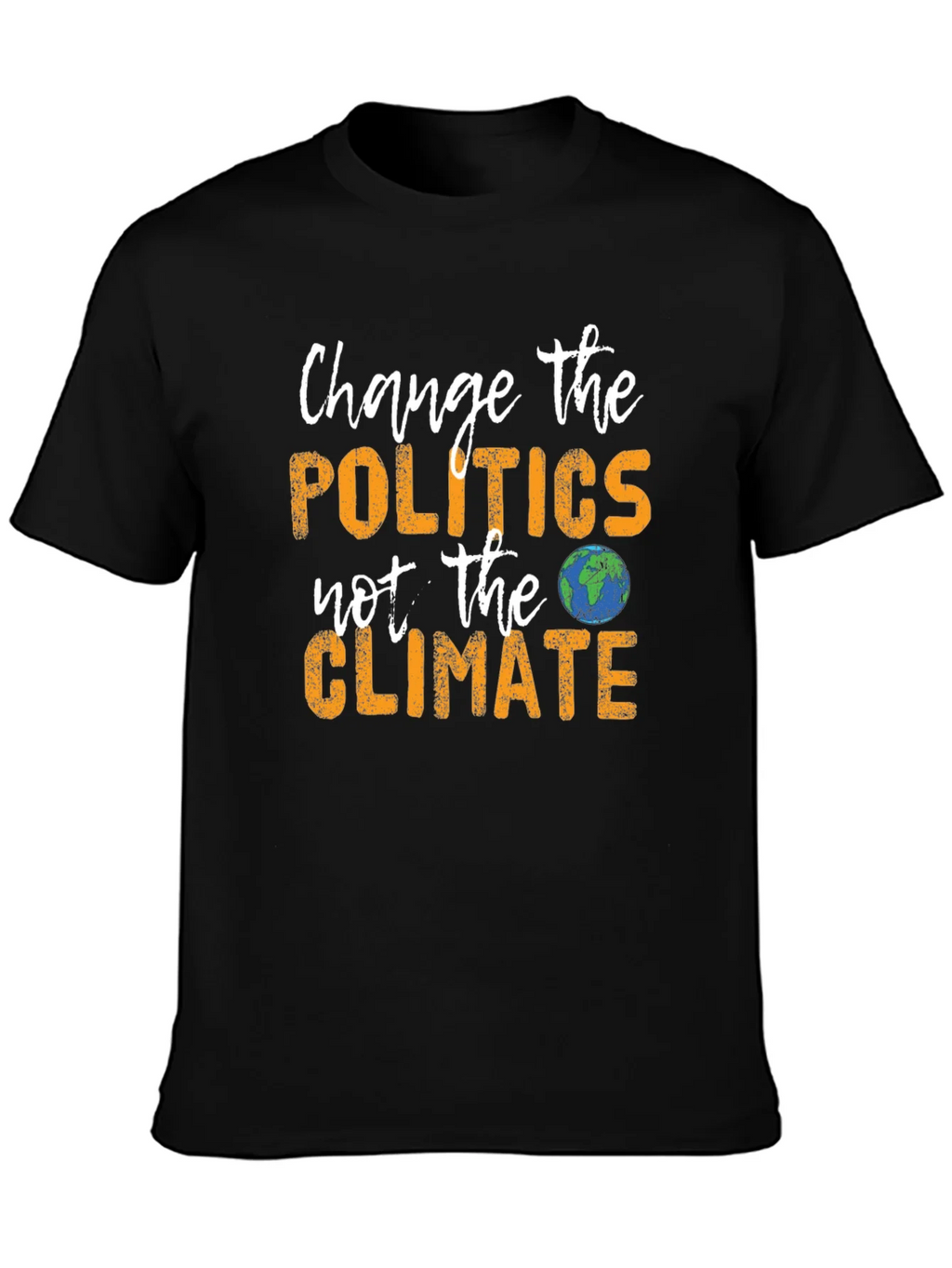 Change Politics Not Climate T-Shirt product image 3