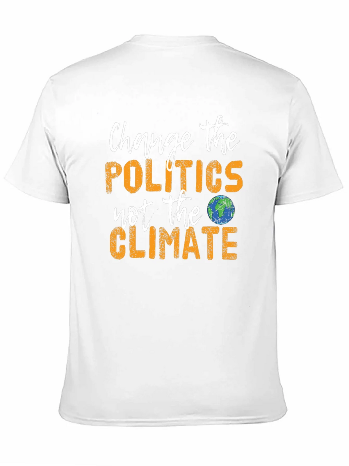 Change Politics Not Climate T-Shirt product image 10