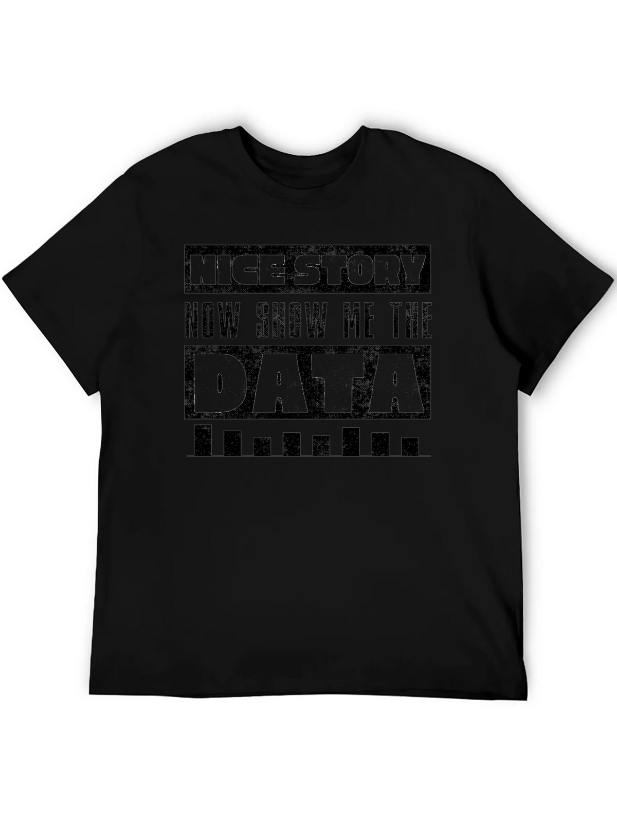 Nice Story Show Me The Data Funny Graphic Tee product image 5