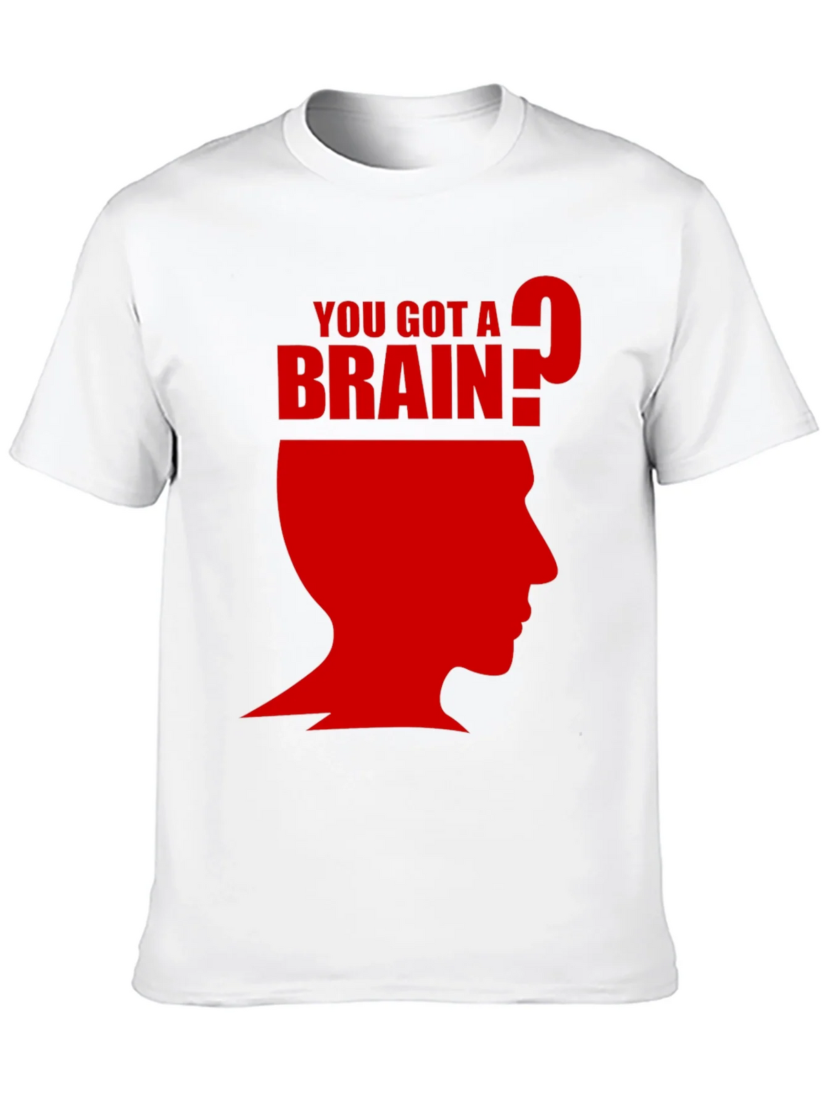 You Got A Brain? T-Shirt - Funny Graphic Tee product image 9
