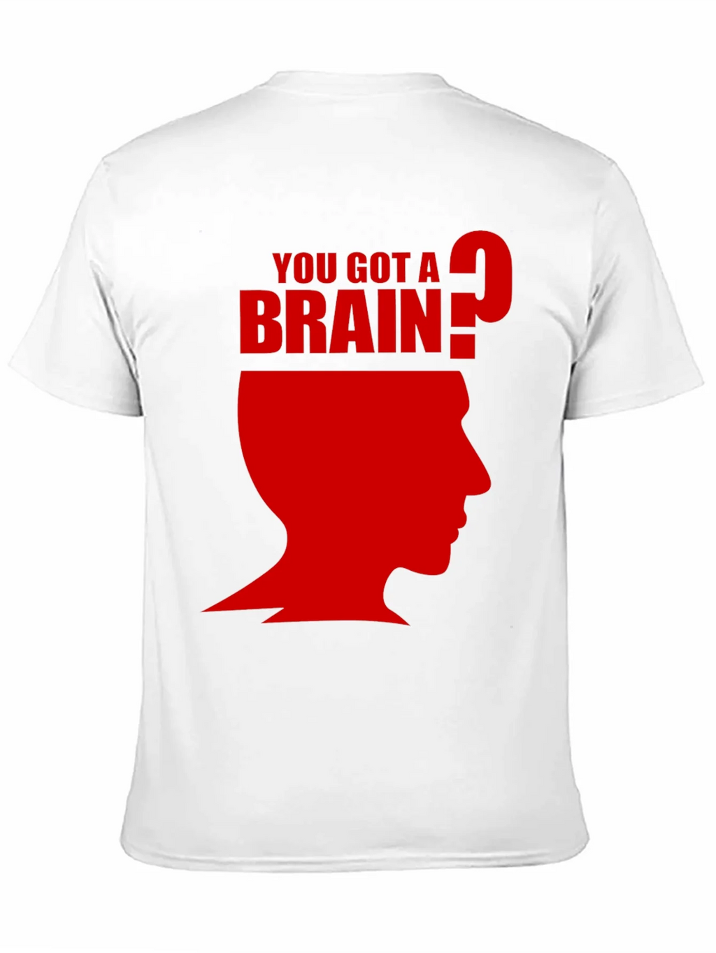 You Got A Brain? T-Shirt - Funny Graphic Tee product image 10