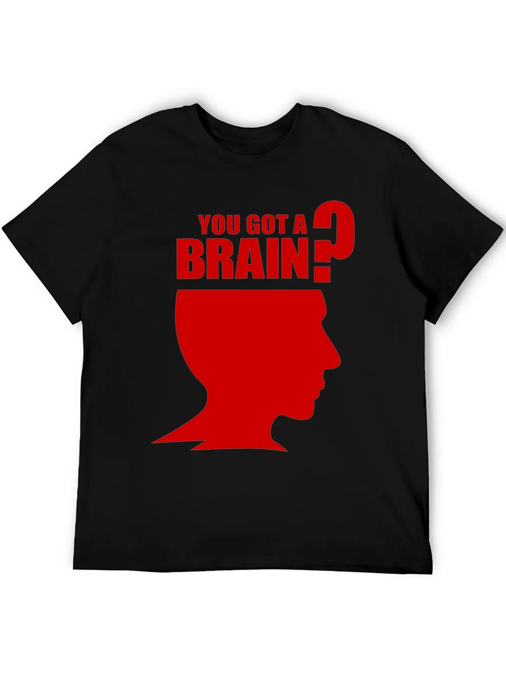 You Got A Brain? T-Shirt - Funny Graphic Tee product image 5
