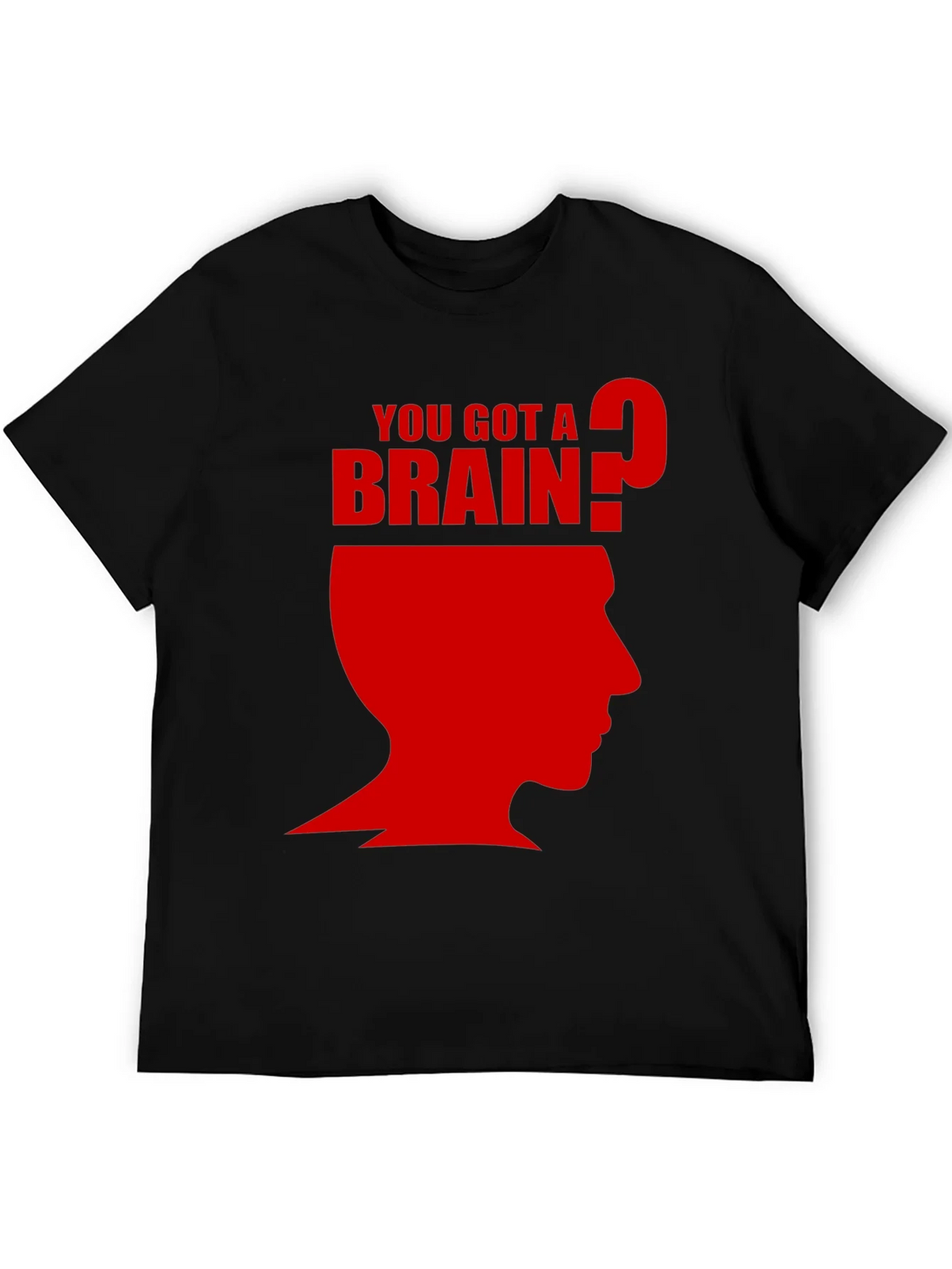 You Got A Brain? T-Shirt - Funny Graphic Tee product image 5