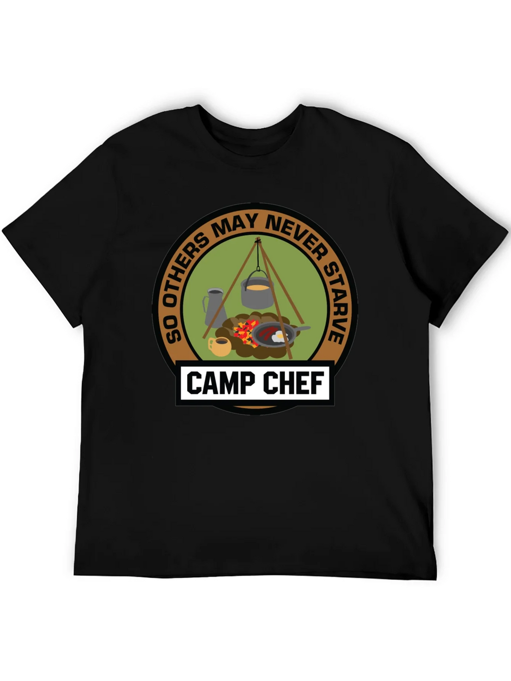 Camp Chef T-Shirt: So Others May Never Starve product image 5