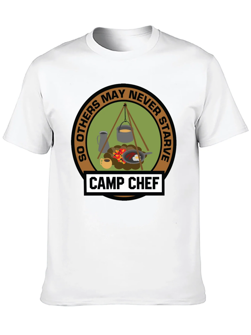 Camp Chef T-Shirt: So Others May Never Starve product image 9