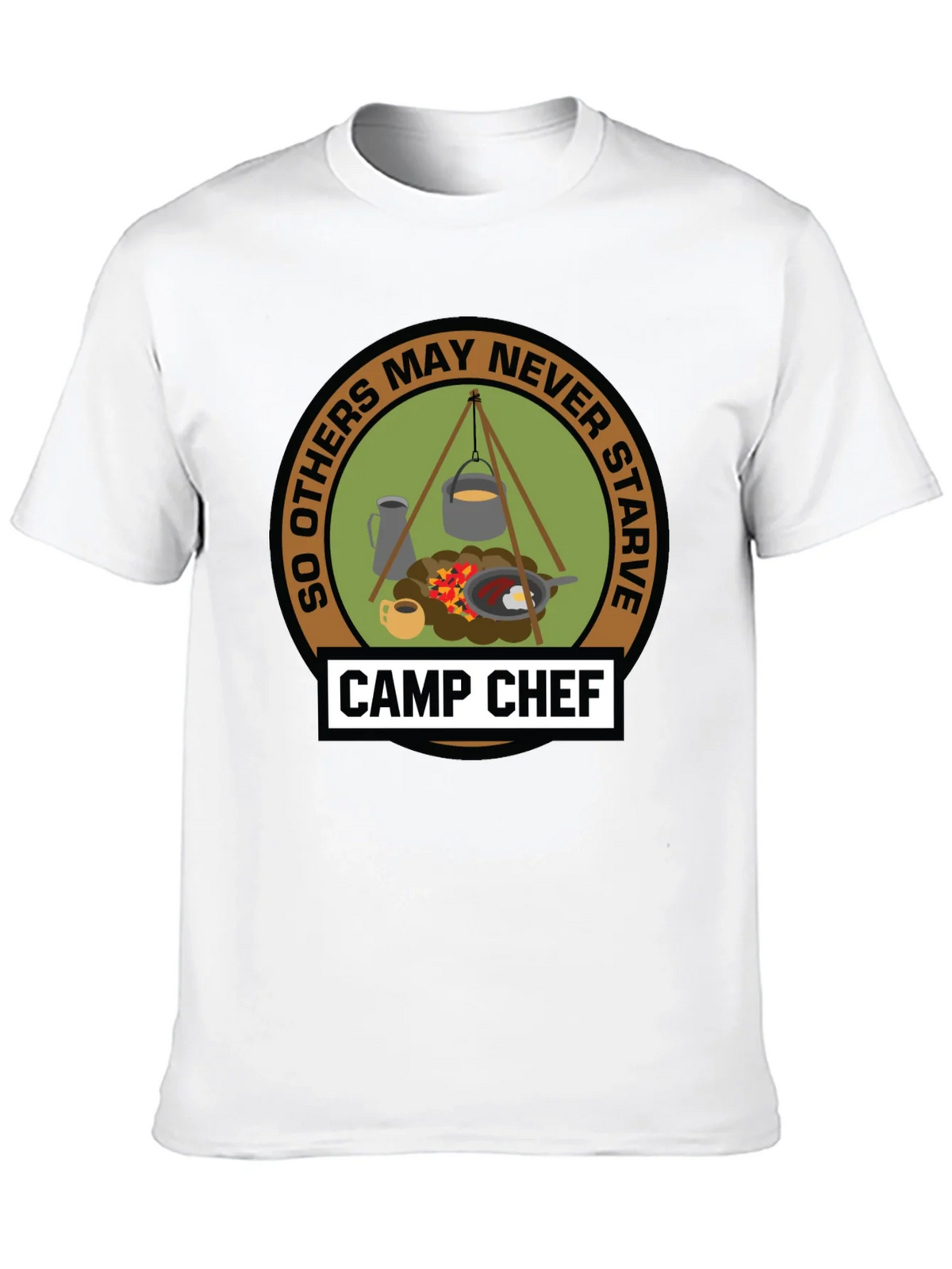 Camp Chef T-Shirt: So Others May Never Starve product image 9