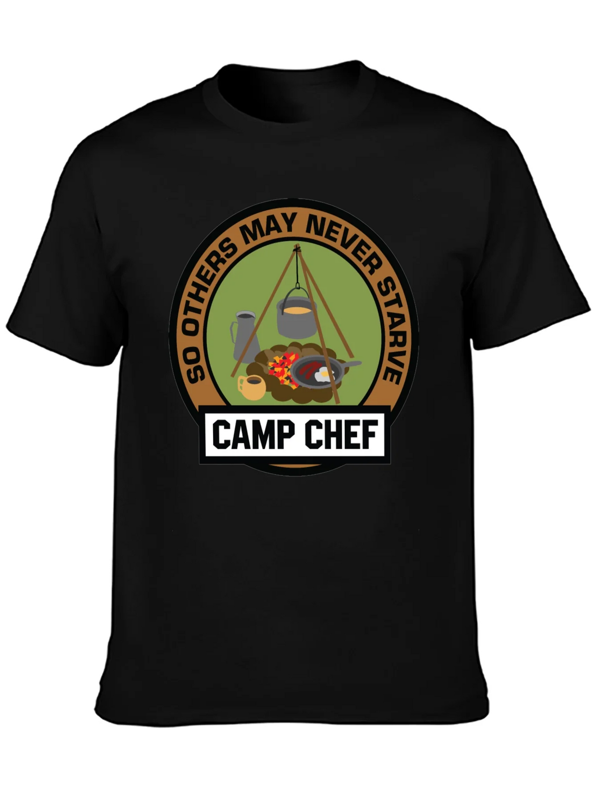 Camp Chef T-Shirt: So Others May Never Starve product image 3