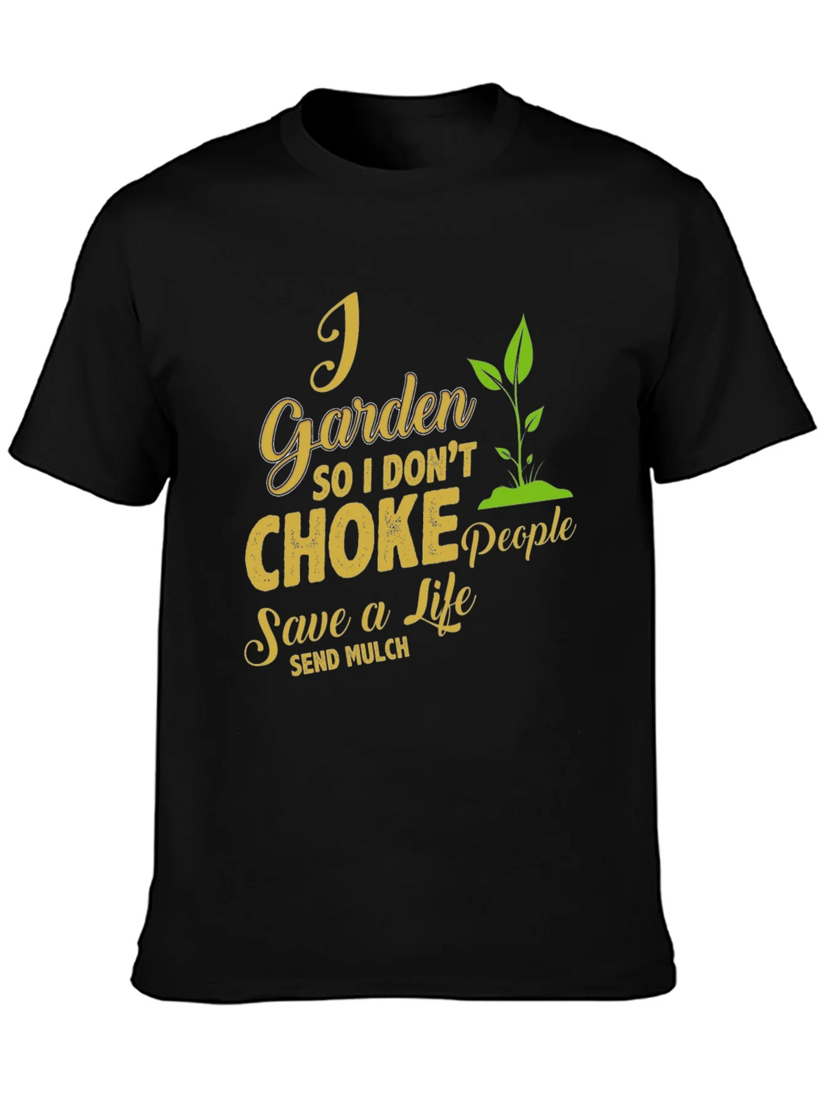 I Garden So I Dont Choke People T-Shirt product image 3