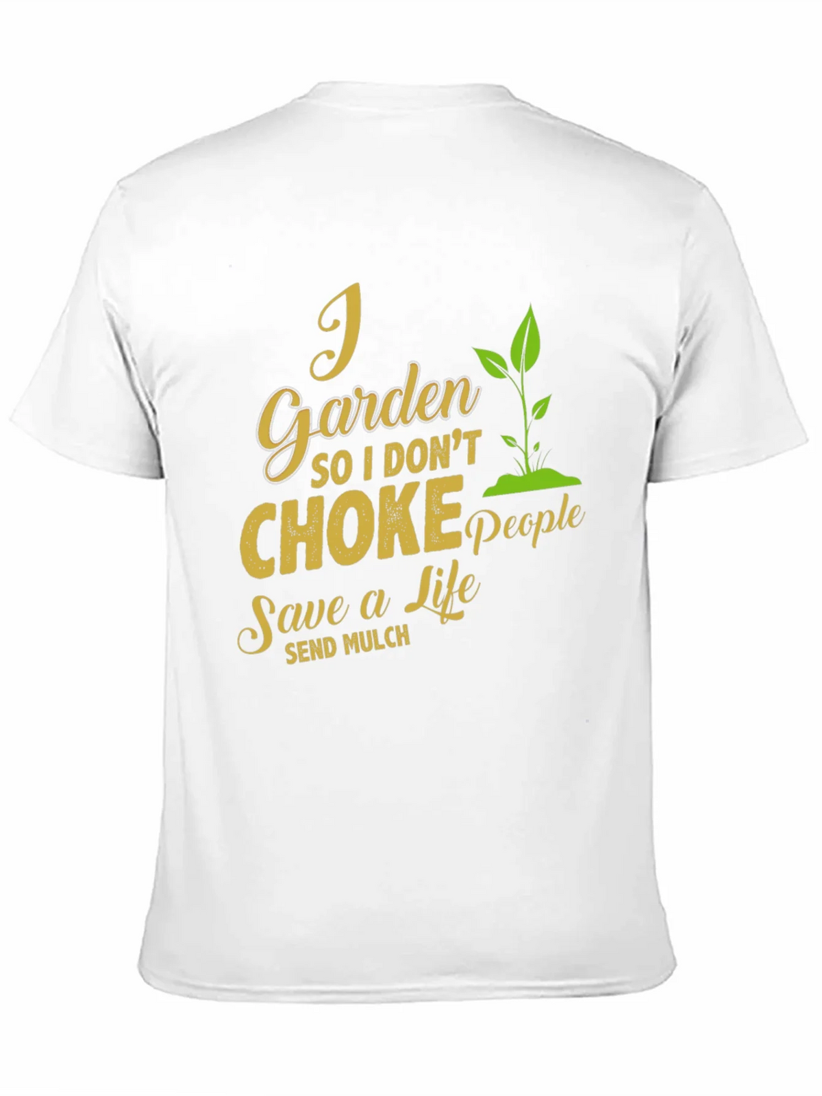 I Garden So I Dont Choke People T-Shirt product image 10