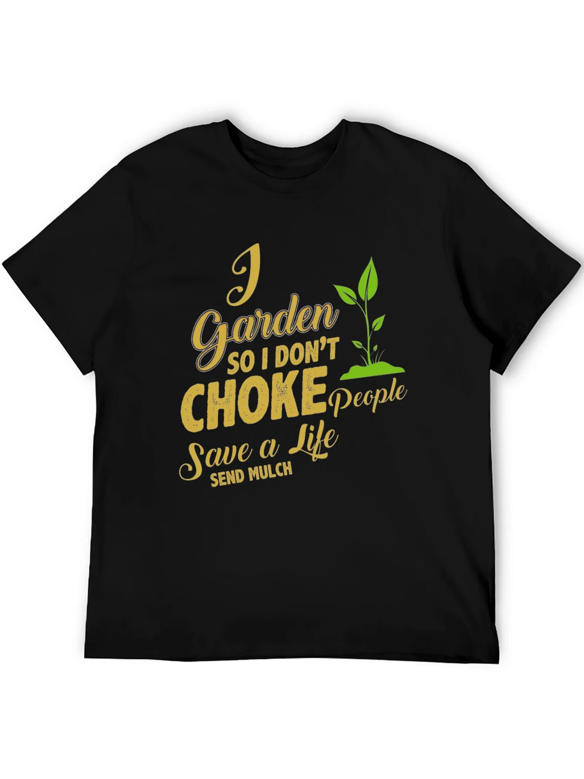 I Garden So I Dont Choke People T-Shirt product image 5