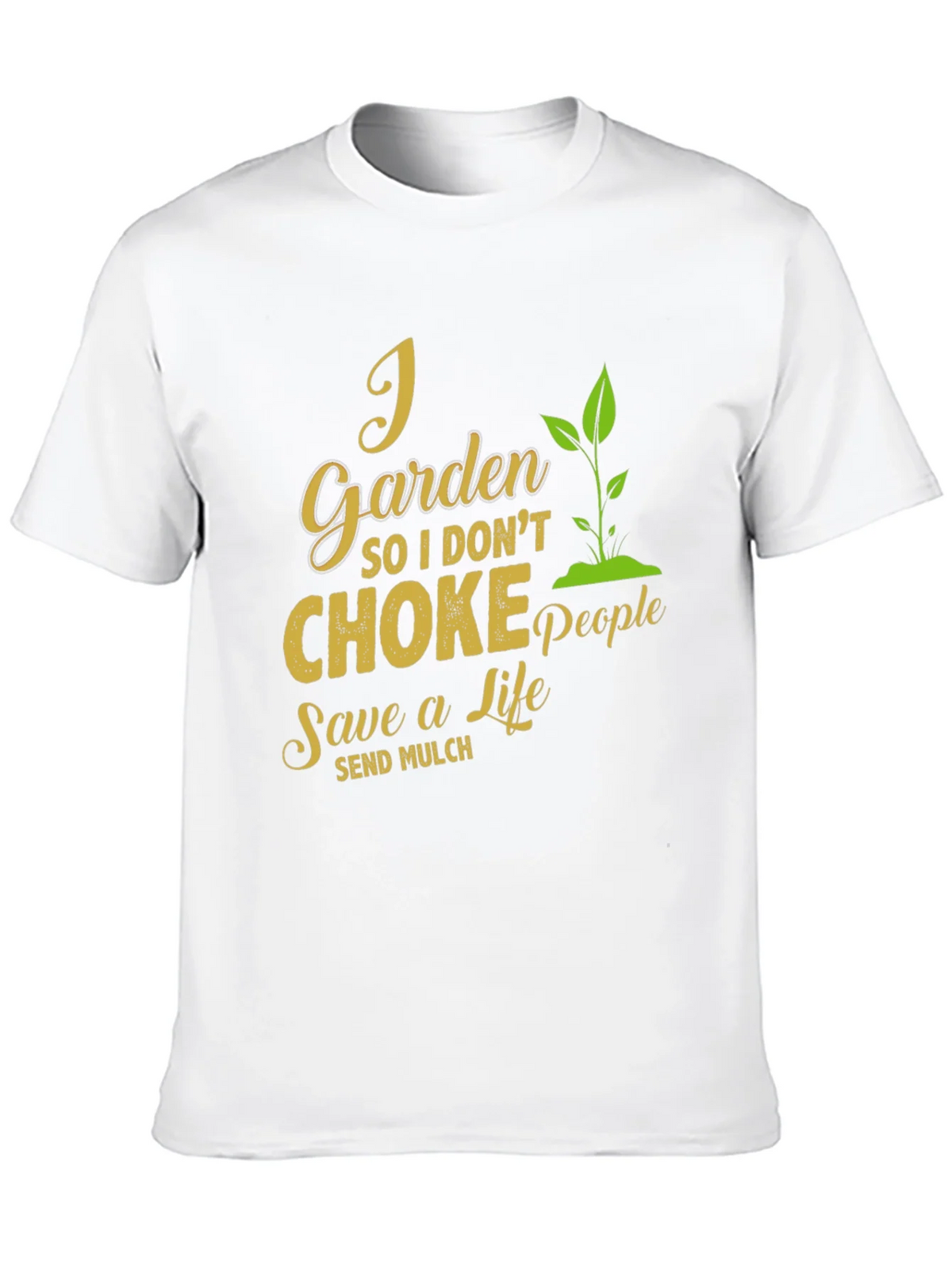 I Garden So I Dont Choke People T-Shirt product image 9