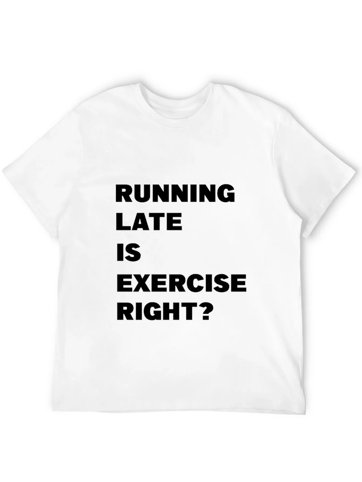 Funny Running Late is Exercise Right? T-Shirt product image 11
