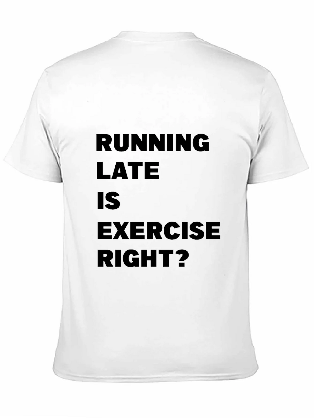 Funny Running Late is Exercise Right? T-Shirt product image 10