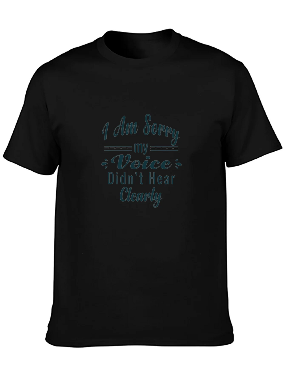Apology Graphic Tee - I Am Sorry My Voice Didnt Hear Clearly product image 3