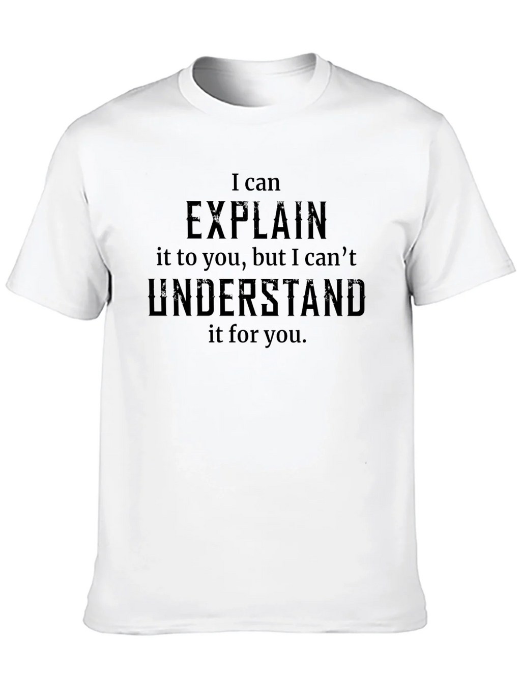 I Can Explain T-Shirt - Funny Sarcastic Tee product image 8