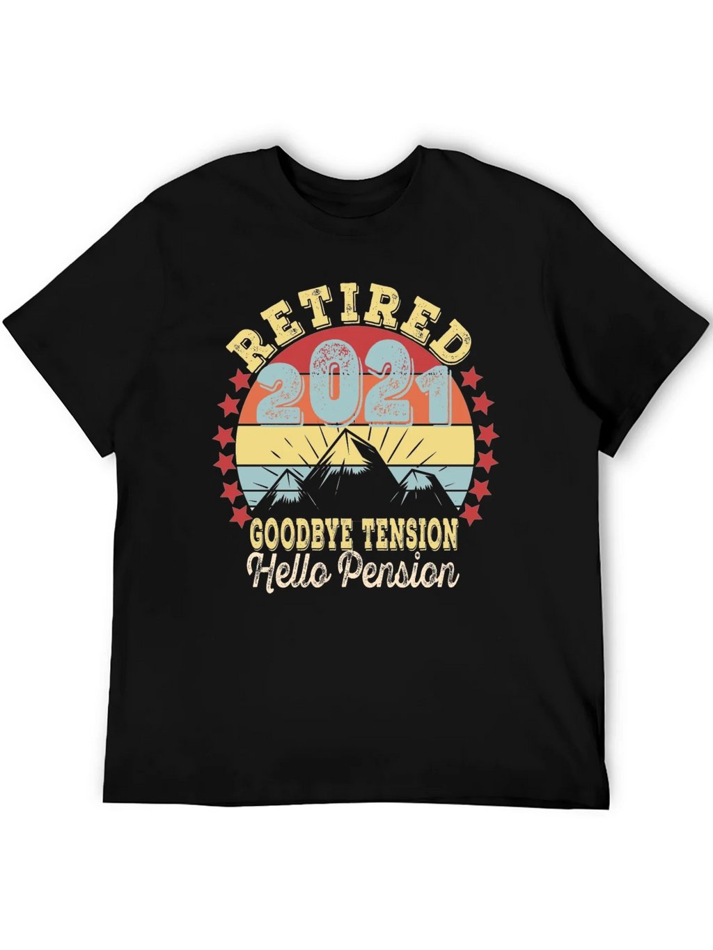 Retired 2021 T-Shirt - Goodbye Tension Hello Pension product image 5