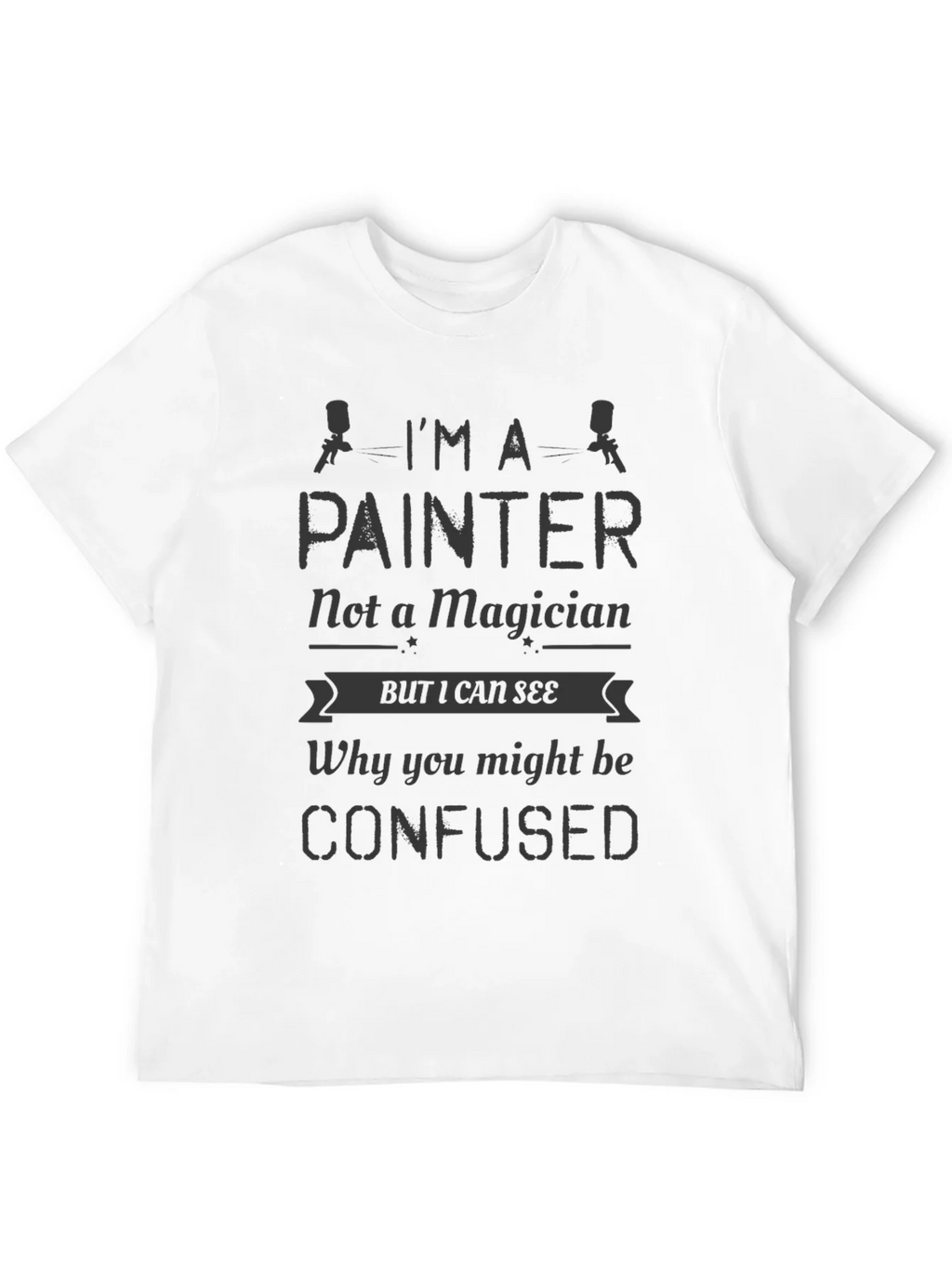 Im A Painter Not a Magician Mens T-Shirt product image 11