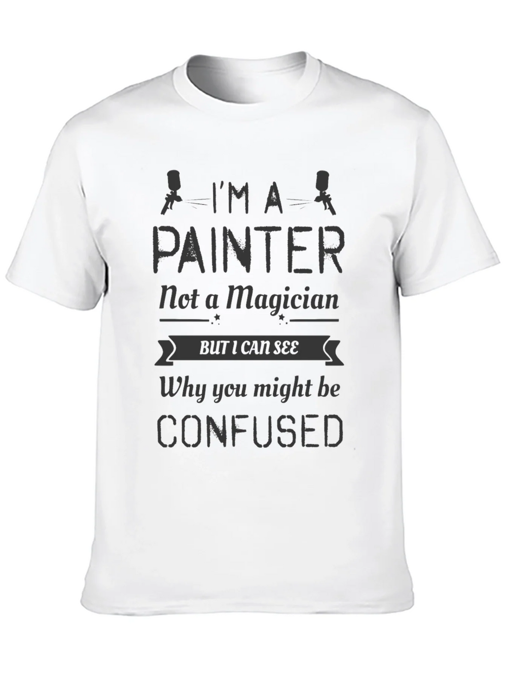 Im A Painter Not a Magician Mens T-Shirt product image 9
