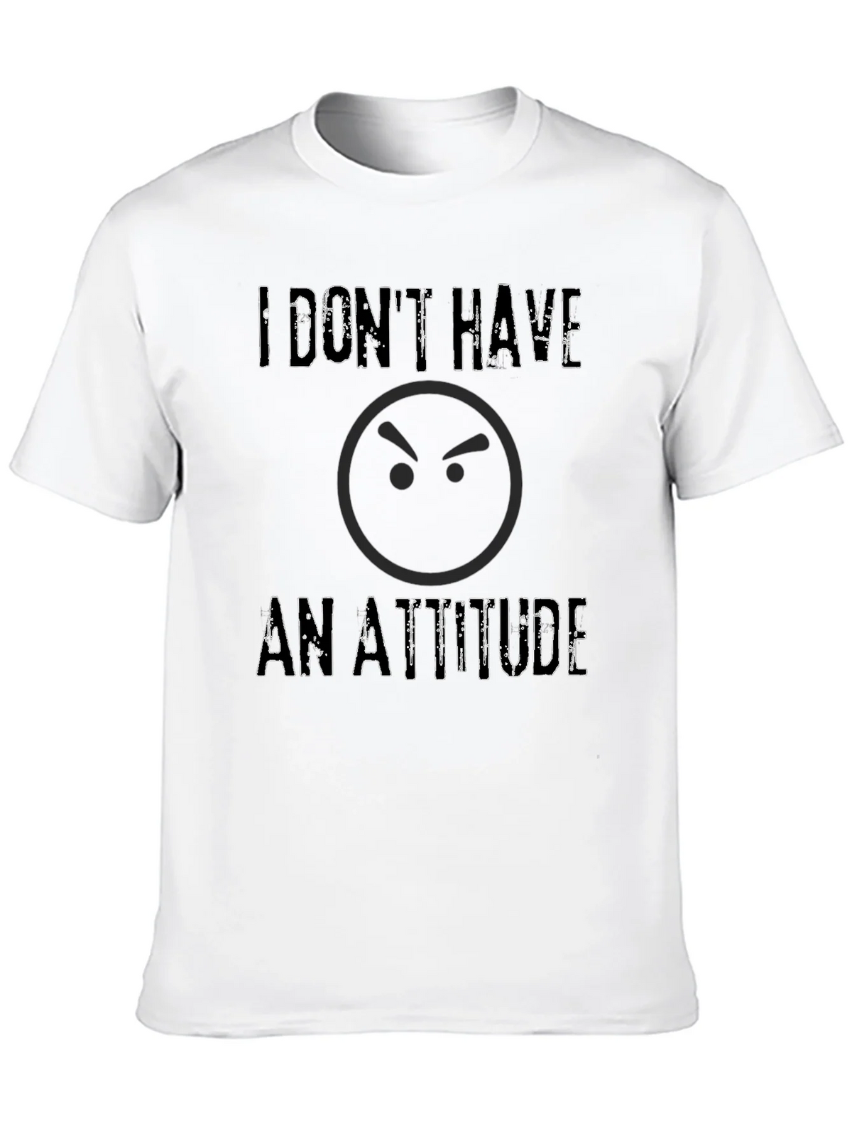I Dont Have An Attitude T-Shirt - Sarcastic Graphic Tee product image 7