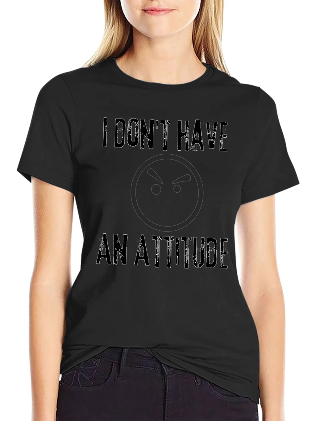 I Dont Have An Attitude T-Shirt - Sarcastic Graphic Tee product image 1