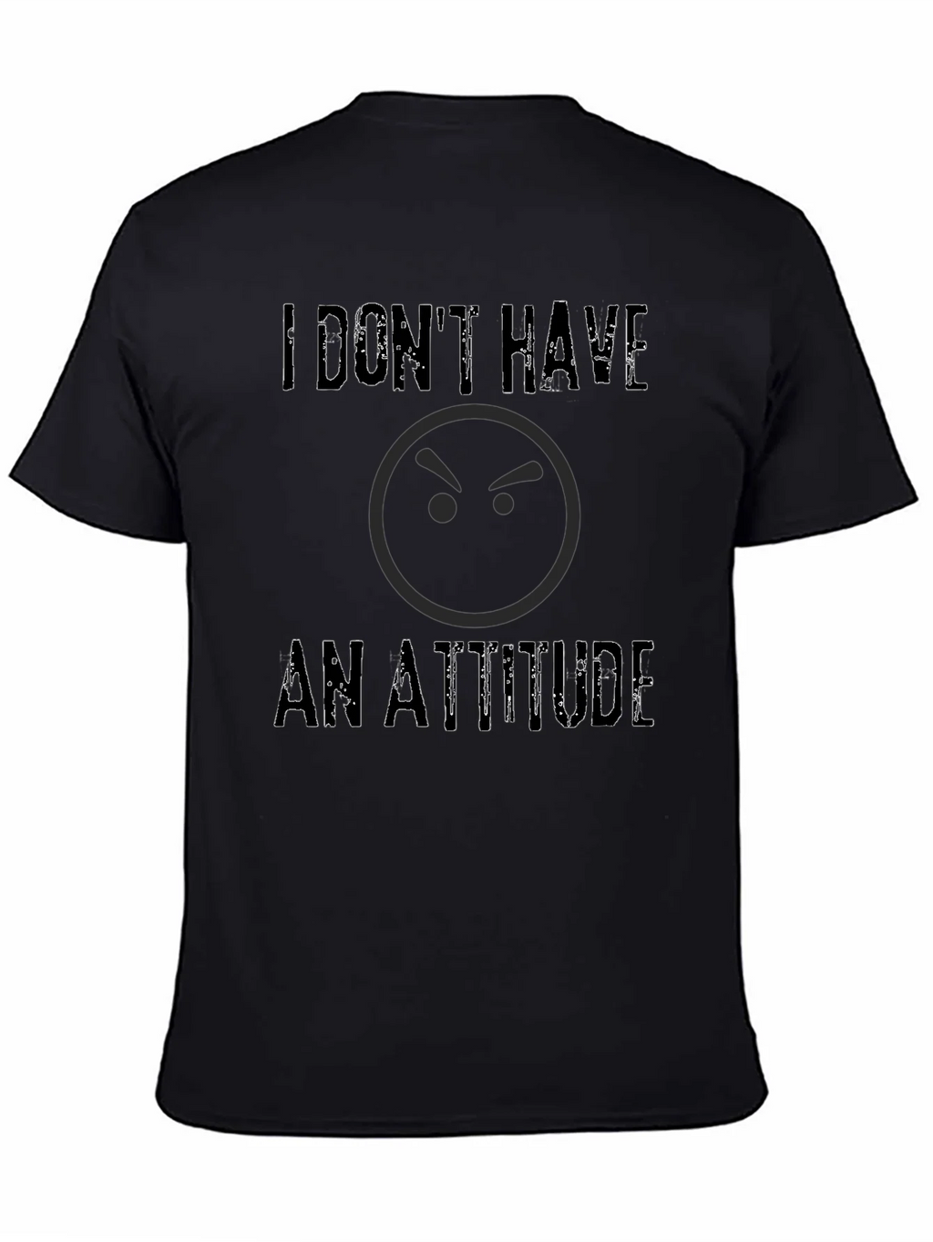 I Dont Have An Attitude T-Shirt - Sarcastic Graphic Tee product image 3