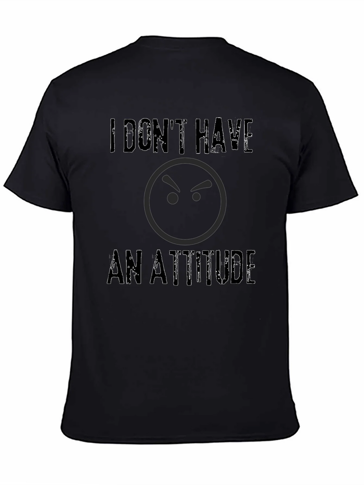 I Dont Have An Attitude T-Shirt - Sarcastic Graphic Tee product image 3