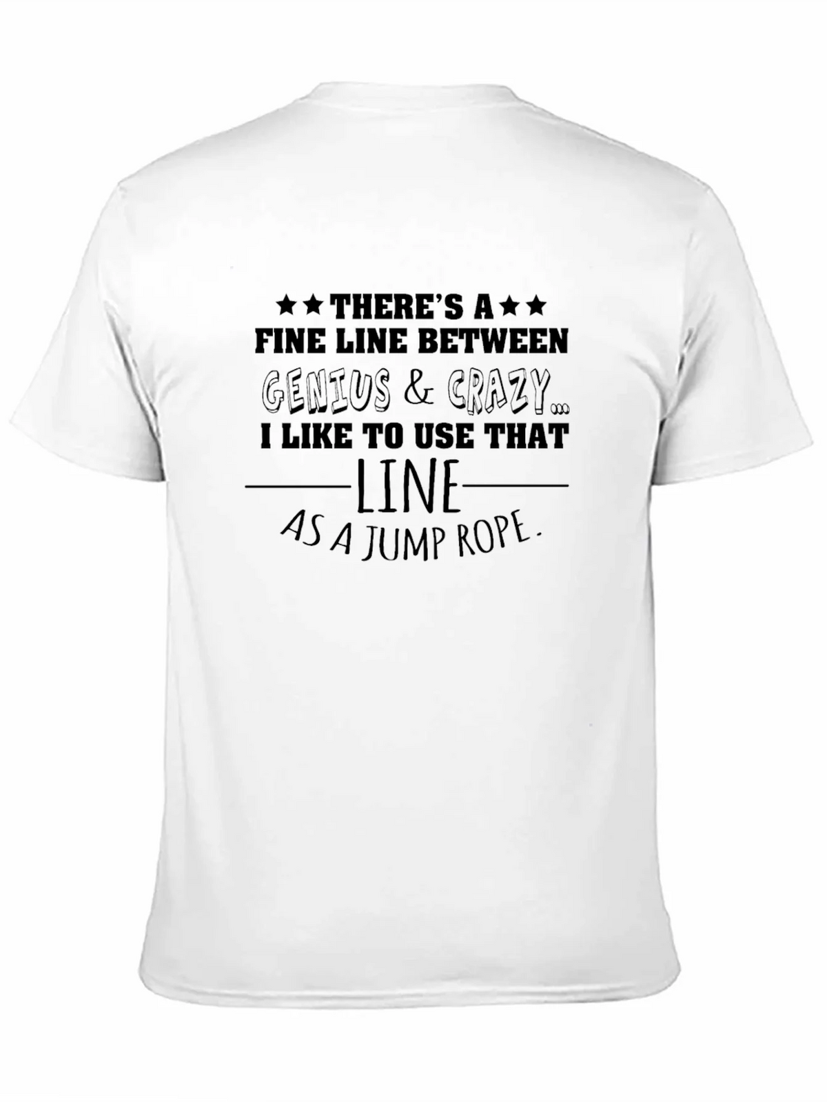 Genius & Crazy Line T-Shirt: Use It As A Jump Rope! product image 8