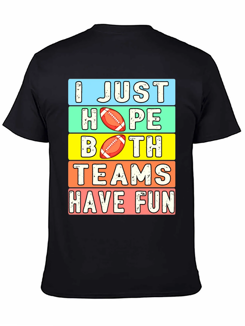 I Just Hope Both Teams Have Fun T-Shirt product image 4