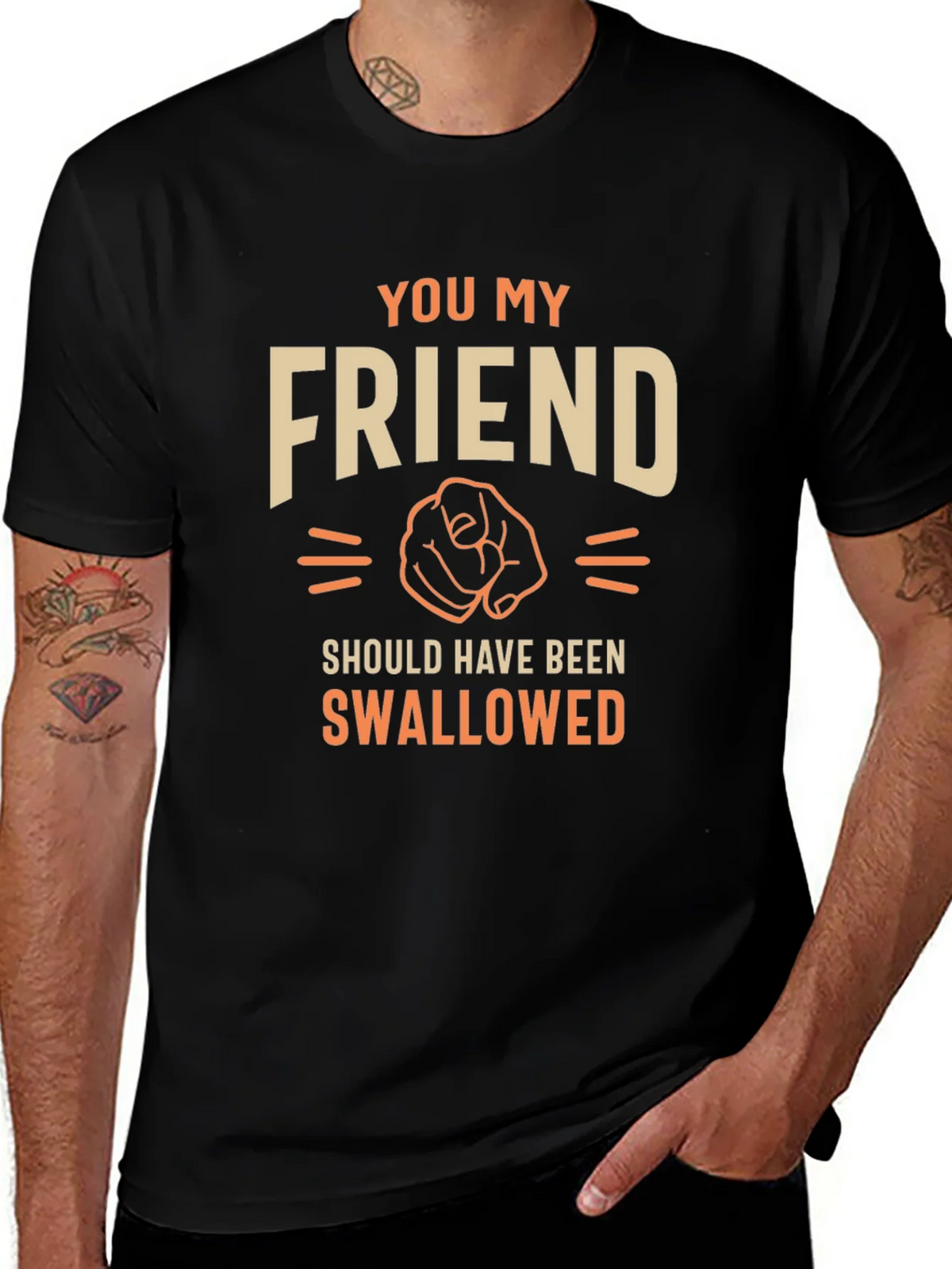 Humorous Graphic T-Shirt - You My Friend product image 1