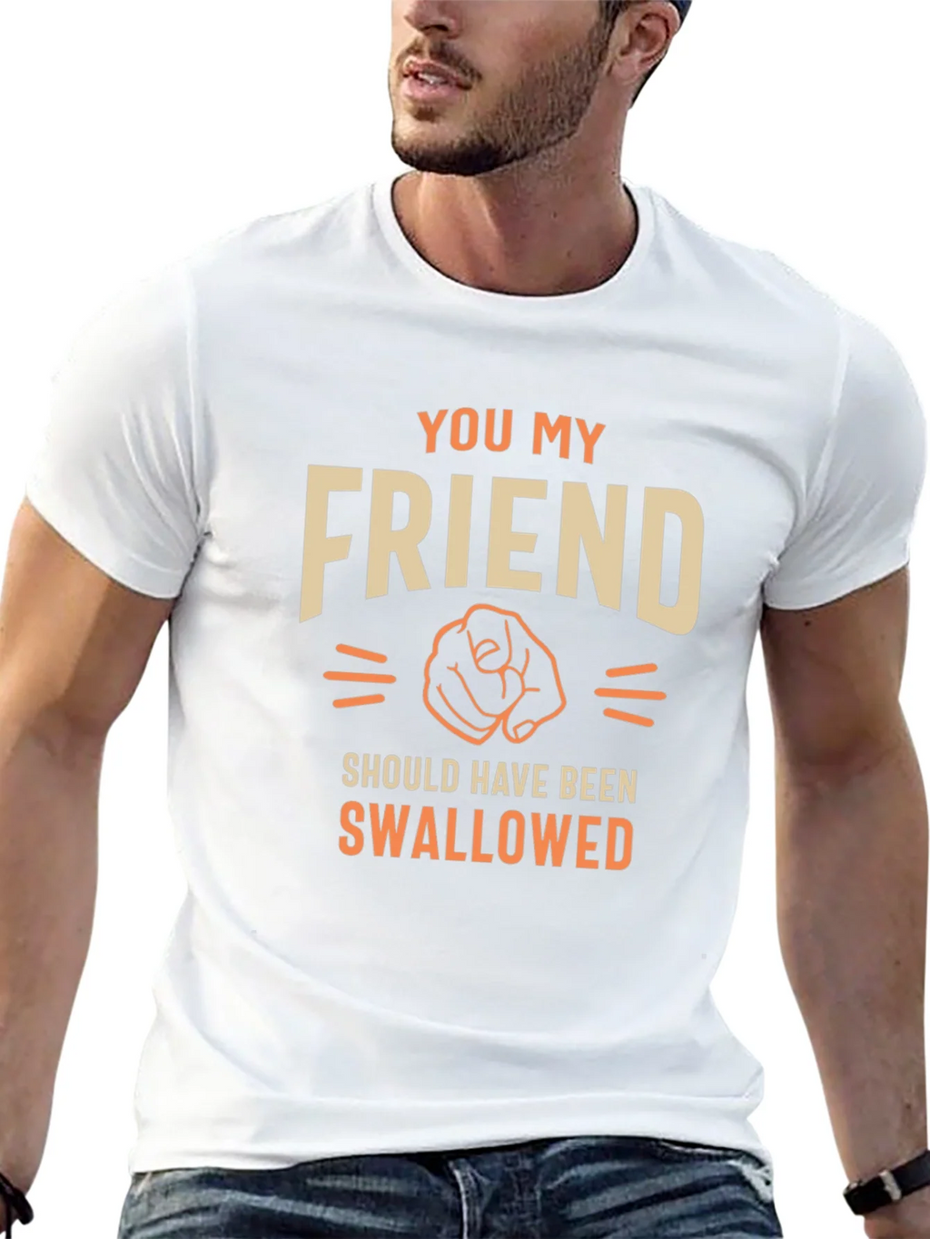 Humorous Graphic T-Shirt - You My Friend product image 12