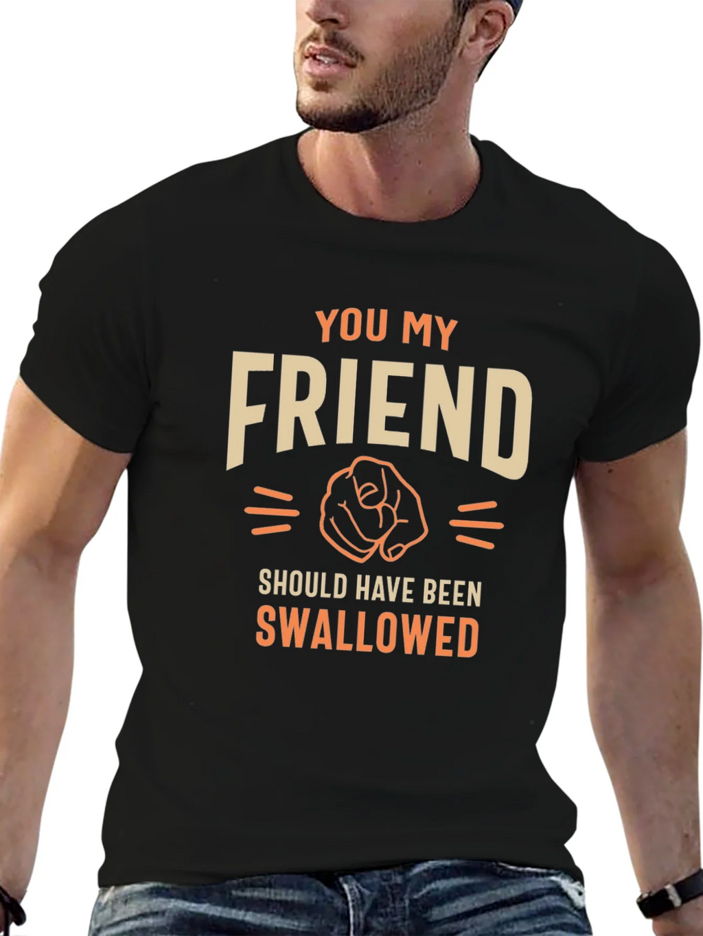 Humorous Graphic T-Shirt - You My Friend product image 6