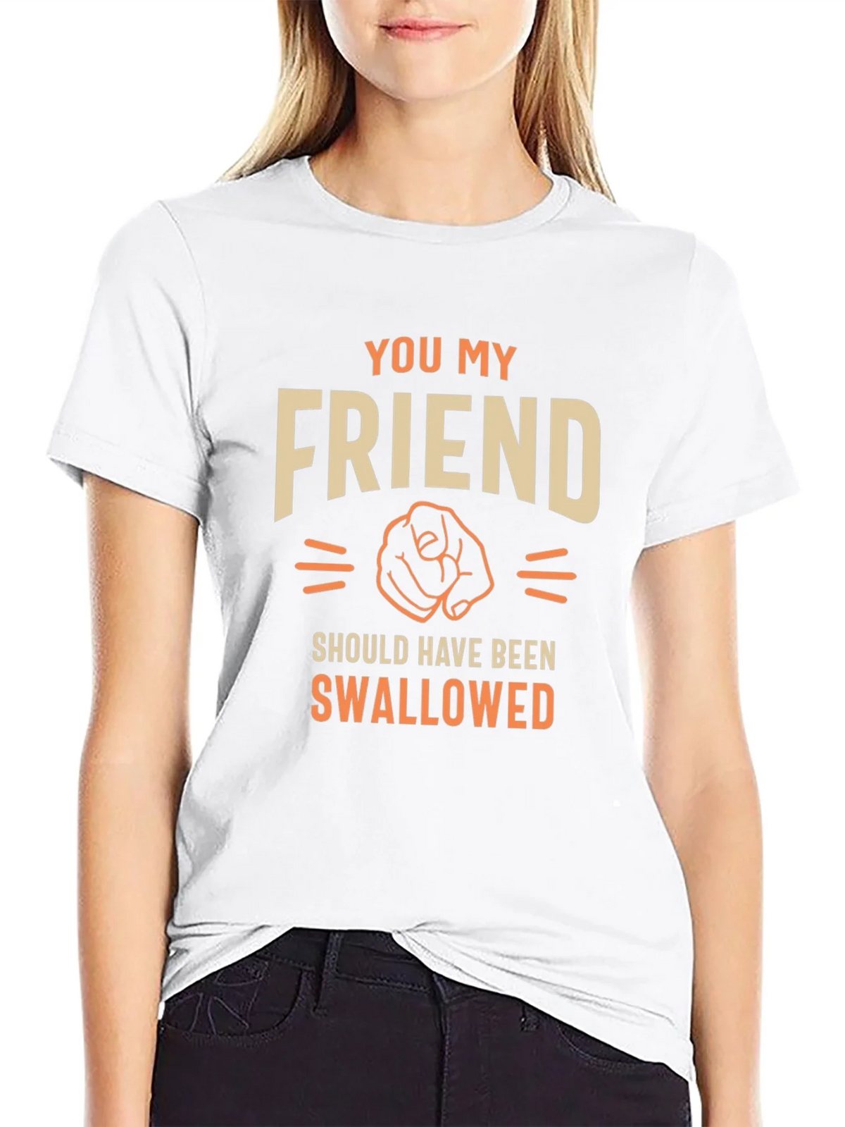 Humorous Graphic T-Shirt - You My Friend product image 8