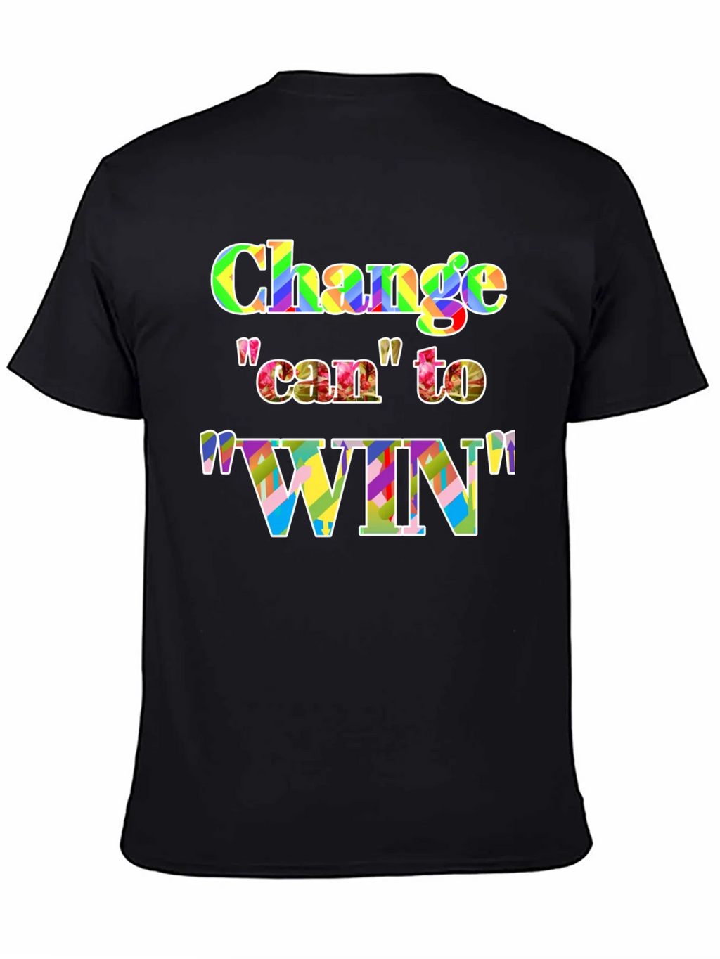 Change Can to Win Colorful Graphic T-Shirt product image 4
