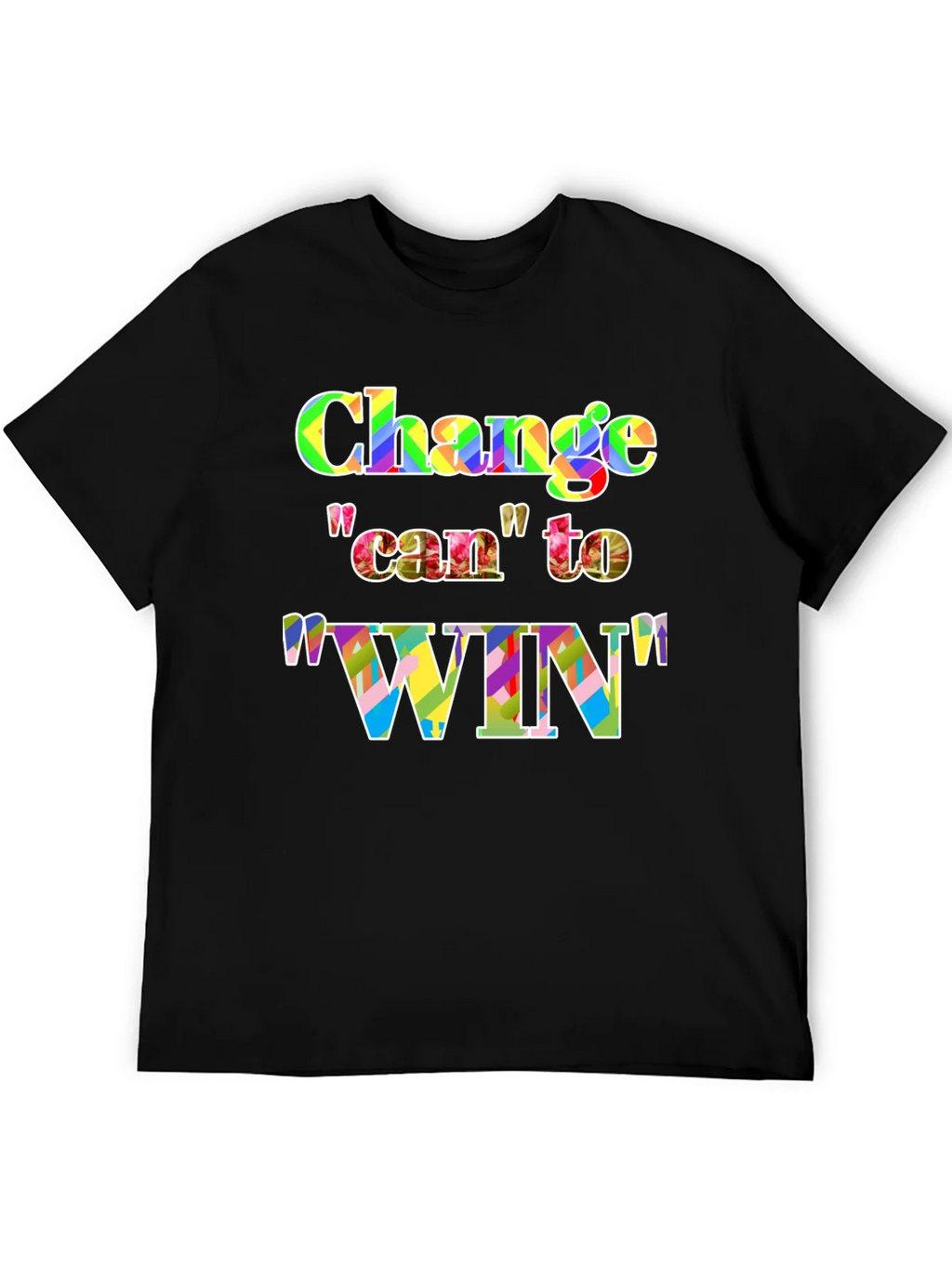 Change Can to Win Colorful Graphic T-Shirt product image 5