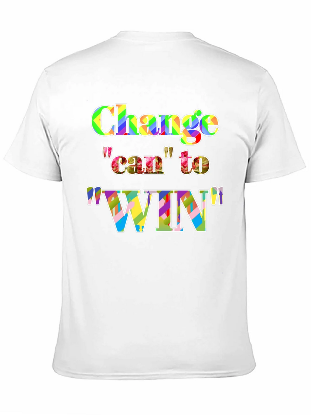 Change Can to Win Colorful Graphic T-Shirt product image 10