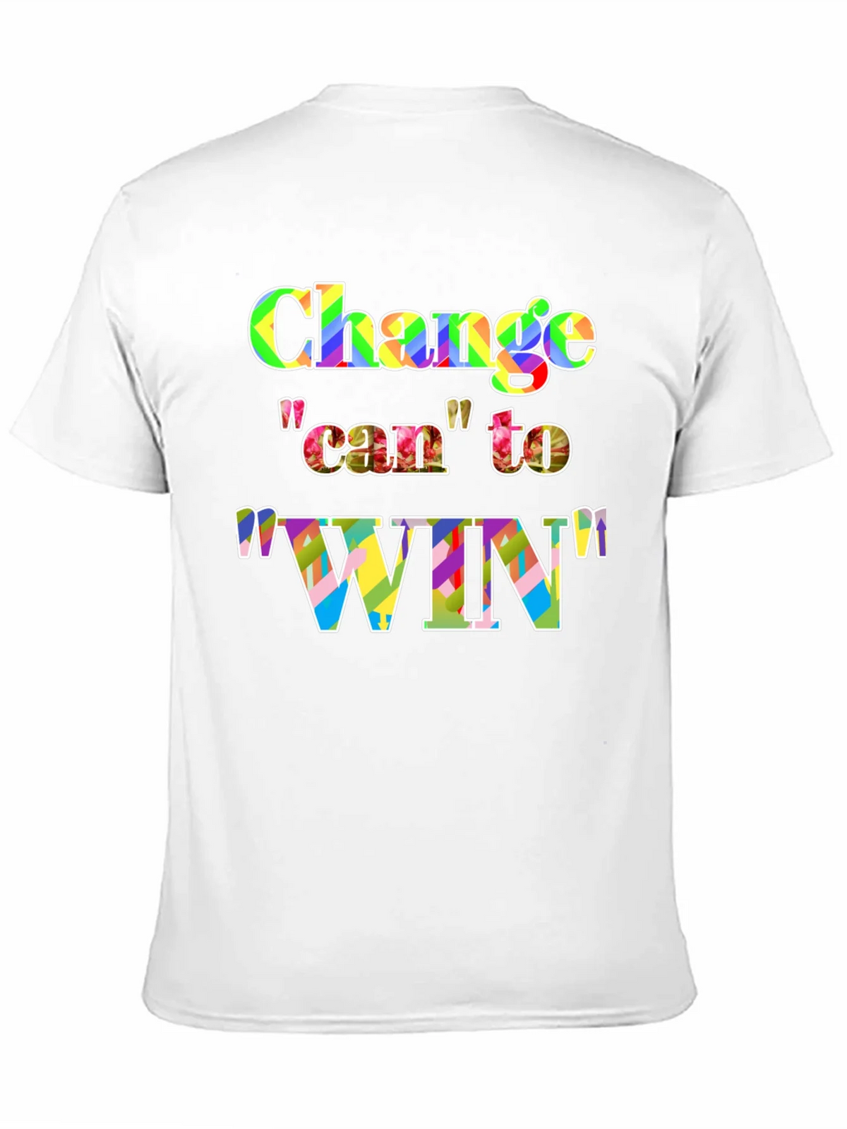 Change Can to Win Colorful Graphic T-Shirt product image 10
