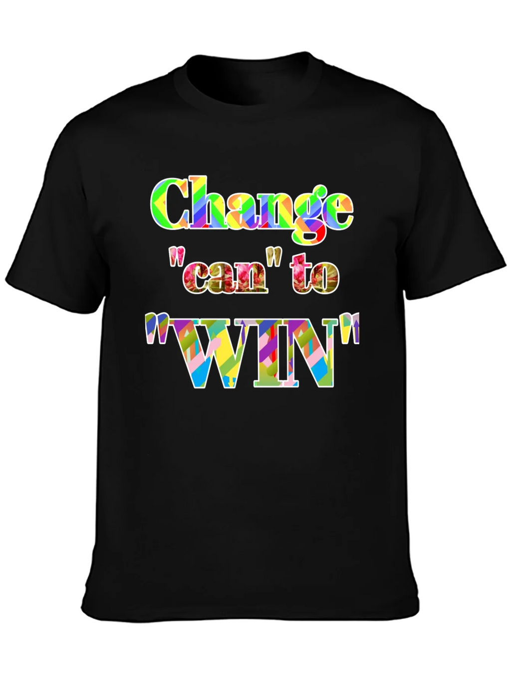Change Can to Win Colorful Graphic T-Shirt product image 3