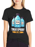 Resin Epoxy T-Shirt: Talk To Me product image 1