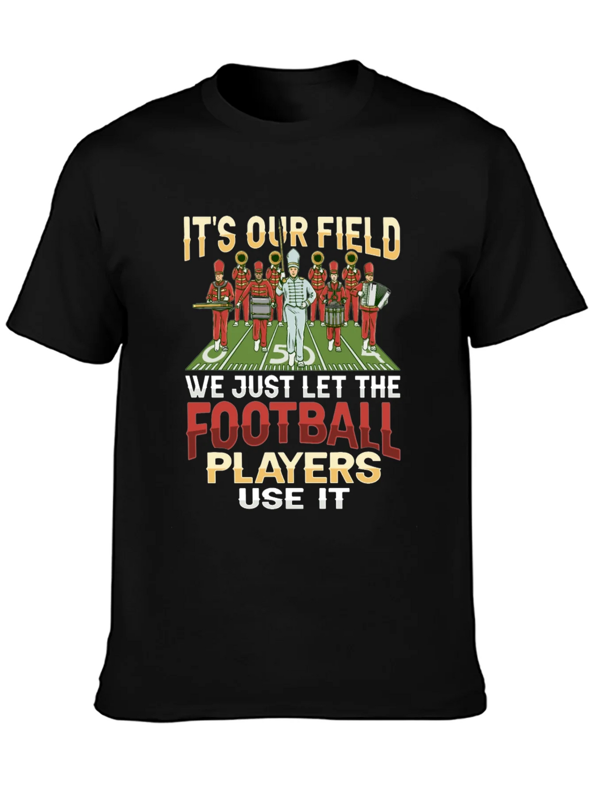 Marching Band T-Shirt: Its Our Field! product image 3
