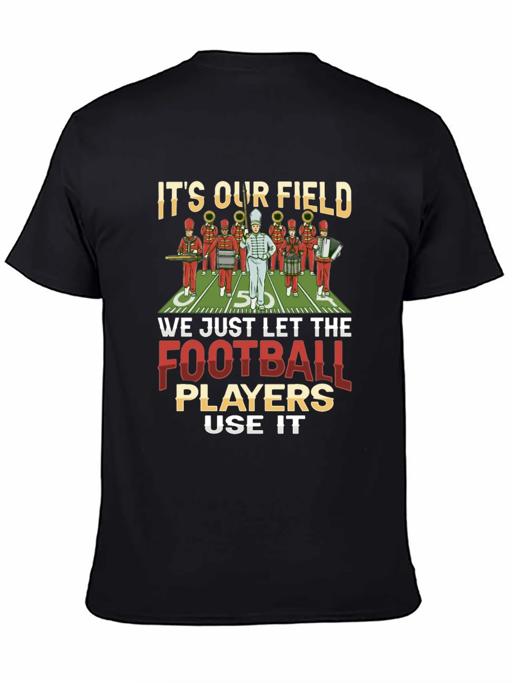 Marching Band T-Shirt: Its Our Field! product image 4