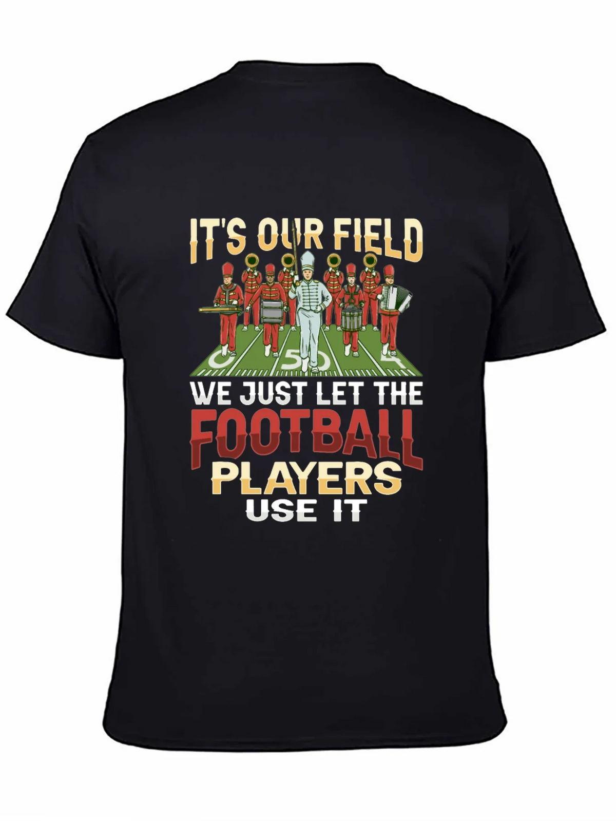 Marching Band T-Shirt: Its Our Field! product image 4