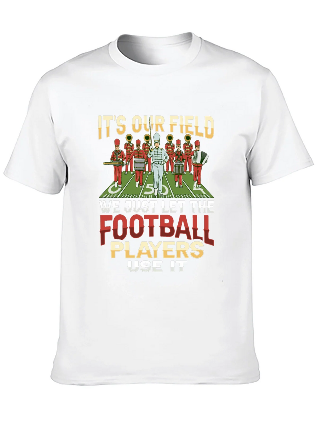 Marching Band T-Shirt: Its Our Field! product image 9
