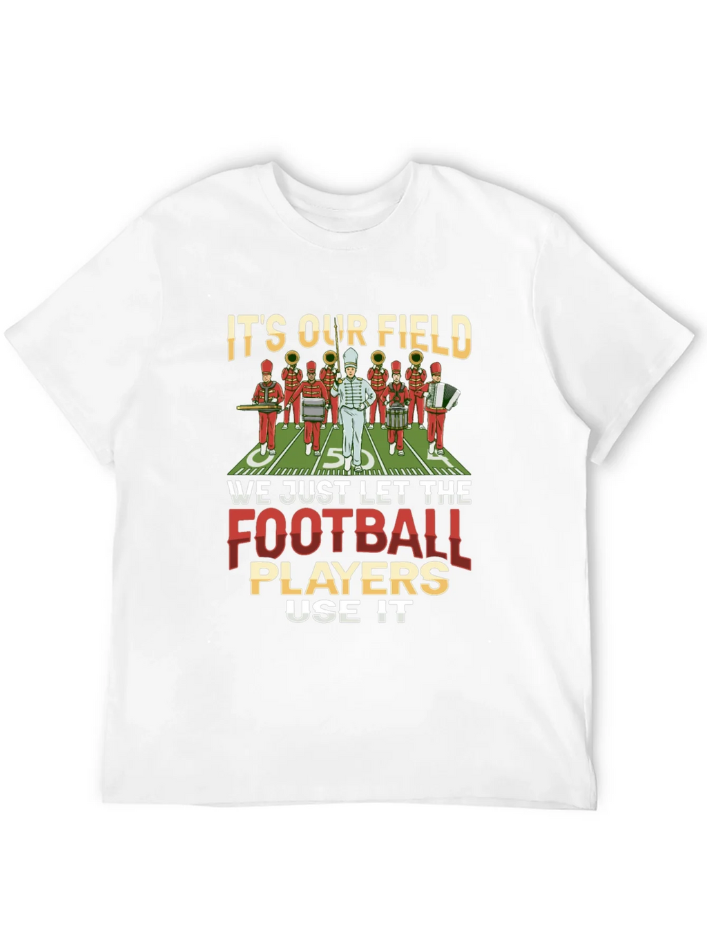 Marching Band T-Shirt: Its Our Field! product image 11