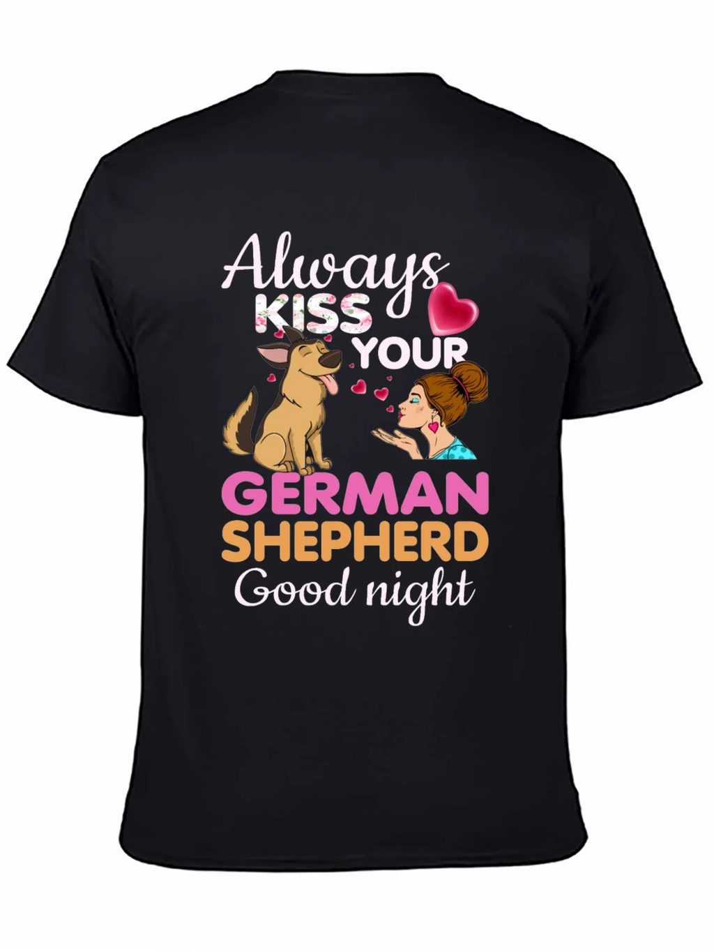 Always Kiss Your German Shepherd Goodnight T-Shirt product image 2