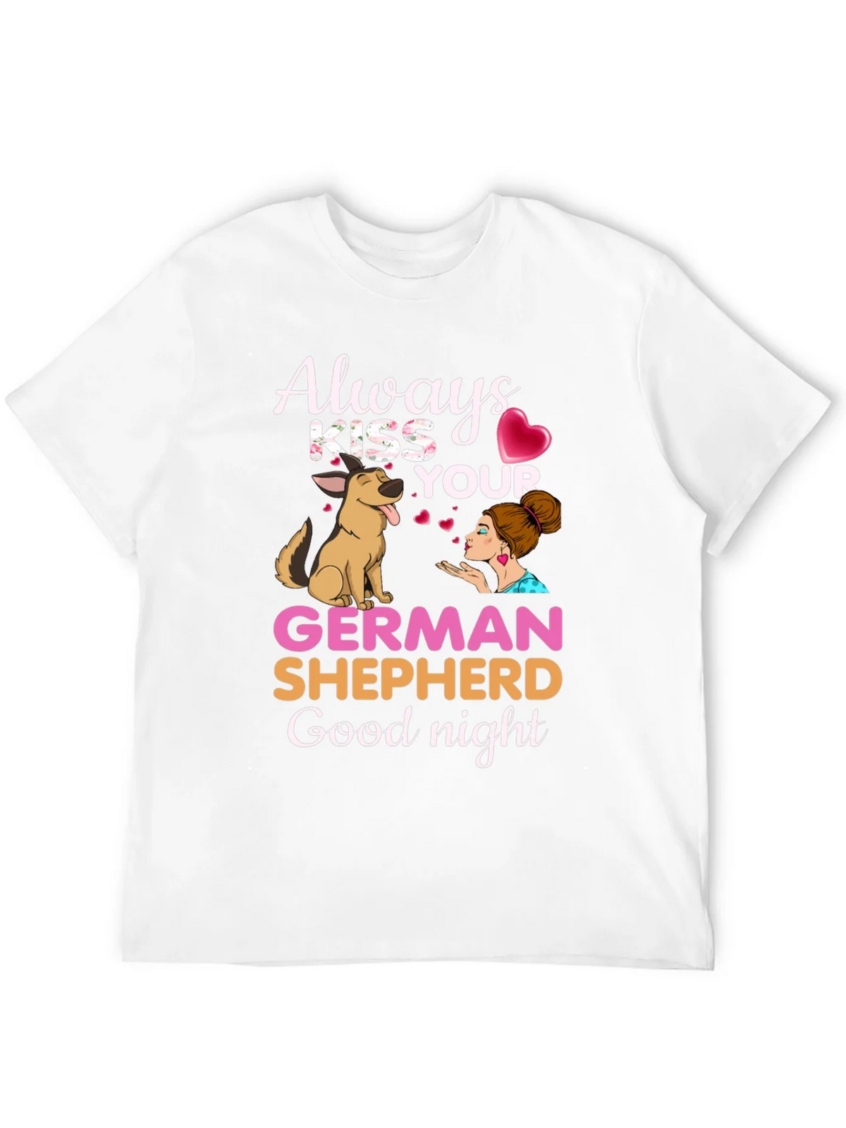 Always Kiss Your German Shepherd Goodnight T-Shirt product image 6
