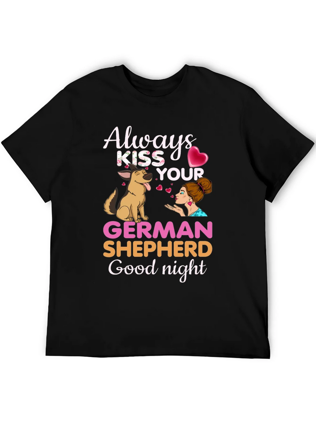 Always Kiss Your German Shepherd Goodnight T-Shirt product image 3