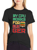 My CPU Works For Burger Funny Graphic Tee product image 1